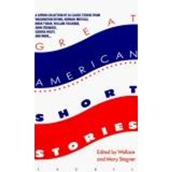Great American Short Stories front cover by Wallace and Mary Stegner, ISBN: 0440330602