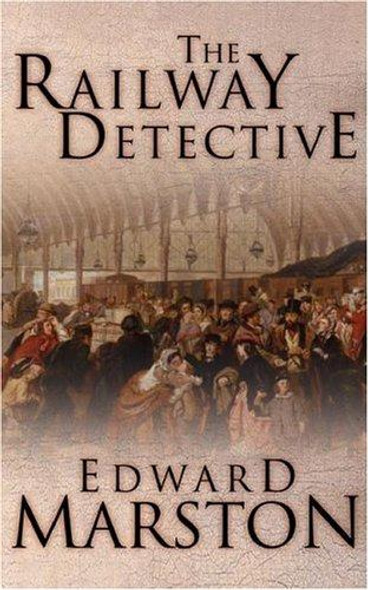 The Railway Detective (Inspector Robert Colbeck) front cover by Edward Marston, ISBN: 0749083522