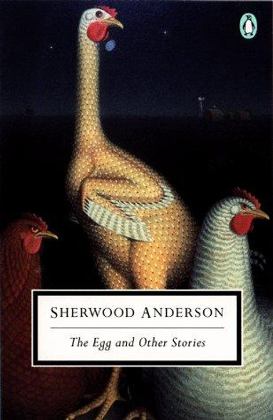 The Egg and Other Stories (Penguin Twentieth-Century Classics) front cover by Sherwood Anderson, ISBN: 014118079X