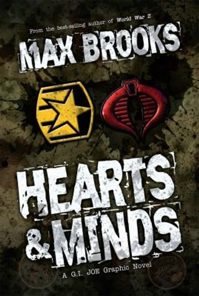 Hearts & Minds, A G.I. Joe Graphic Novel front cover by Max Brooks, Howard Chaykin, Antonio Fuso, ISBN: 1600107761