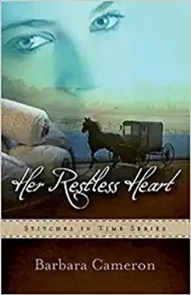 Her Restless Heart 1 Stitches In Time front cover by Barbara Cameron, ISBN: 1426714270