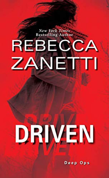 Driven: A Thrilling Novel of Suspense (Deep Ops) front cover by Rebecca Zanetti, ISBN: 1420153013