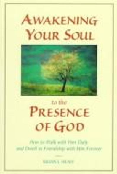 Awakening Your Soul to the Presence of God front cover by Kilian J. Healy, ISBN: 0918477425