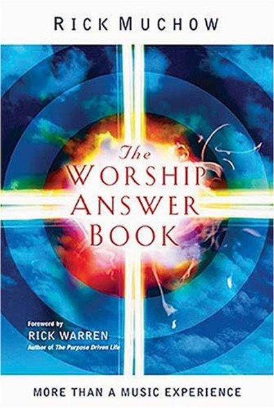 The Worship Answer Book: More than a Music experience front cover by Rick Muchow, ISBN: 1404103554