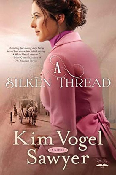 A Silken Thread front cover by Kim Vogel Sawyer, ISBN: 0735290121