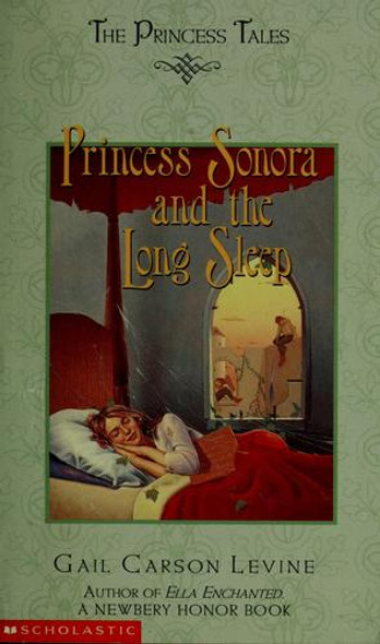 Princess Sonora and the Long Sleep (The Princess Tales) front cover by Gail Carson Levine, ISBN: 0439265029