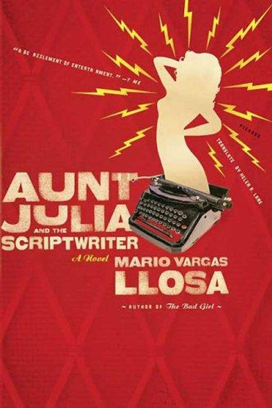 Aunt Julia and the Scriptwriter: A Novel front cover by Mario Vargas Llosa, ISBN: 0312427247