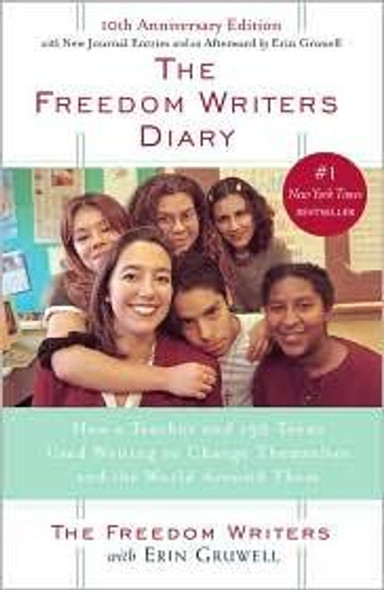 The Freedom Writers Diary: How a Teacher and 150 Teens Used Writing to Change Themselves and the World Around Them front cover by The Freedom Writers, ISBN: 038549422X