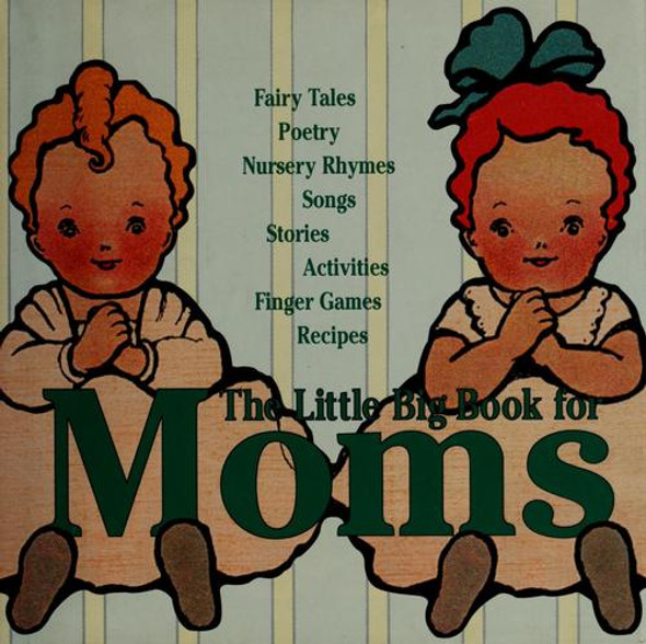 The Little Big Book for Moms front cover by Lena Tabori, ISBN: 094180741X