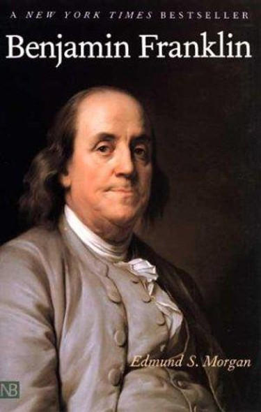 Benjamin Franklin front cover by Edmund S. Morgan, ISBN: 0300101627
