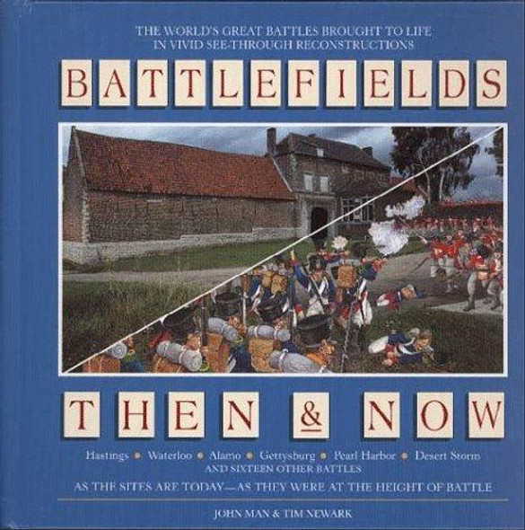 Battlefields Then & Now front cover by John Man,Tim Newark, ISBN: 0028619862