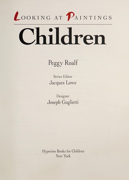 Children (Looking at Paintings) front cover by Peggy Roalf, ISBN: 1562823086