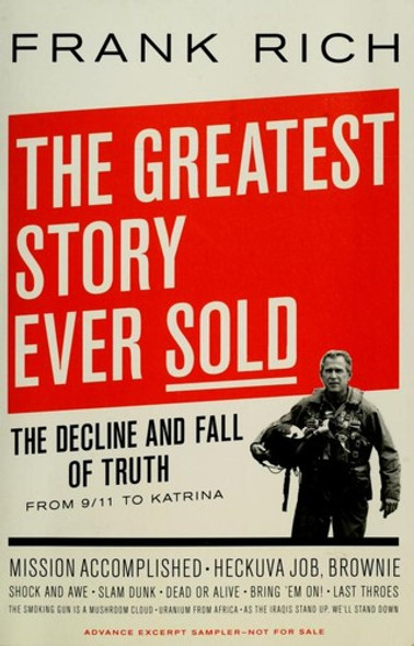 The Greatest Story Ever Sold: the Decline and Fall of Truth From 9/11 to Katrina front cover by Frank Rich, ISBN: 159420098X