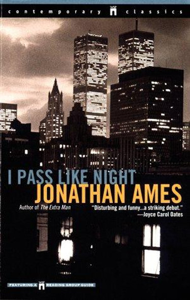 I Pass Like Night (Contemporary Classics (Washington Square Press)) front cover by Jonathan Ames, ISBN: 067103426X