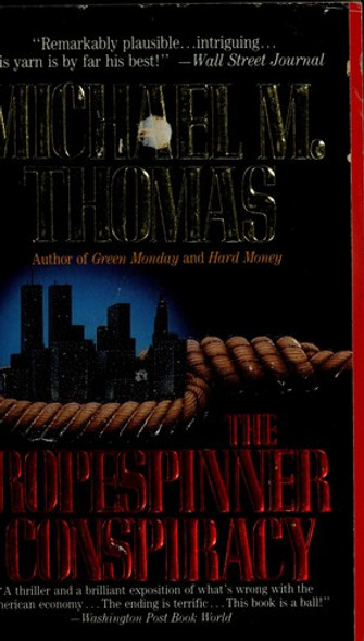 The Ropespinner Conspiracy front cover by Michael M. Thomas, ISBN: 0446512907
