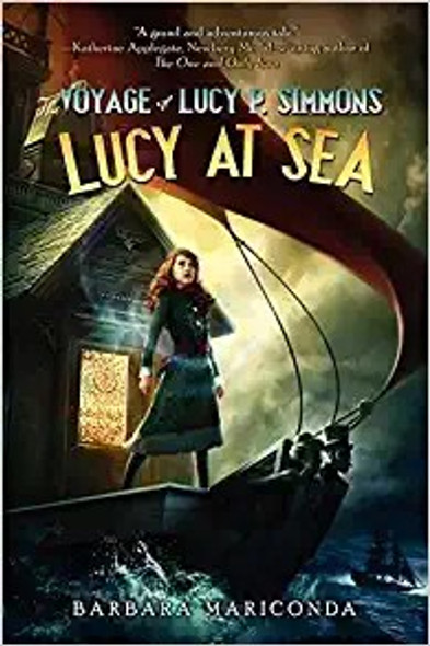 The Voyage of Lucy P. Simmons: Lucy at Sea (Voyage of Lucy P. Simmons, 2) front cover by Barbara Mariconda, ISBN: 0062119931