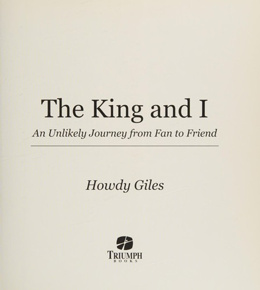 The King and I: An Unlikely Journey from Fan to Friend front cover by Howdy Giles, ISBN: 160078285X