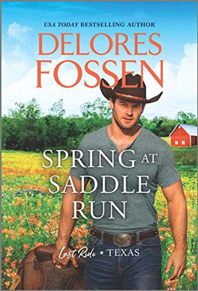 Spring at Saddle Run (Last Ride, Texas, 1) front cover by Delores Fossen, ISBN: 1335549579