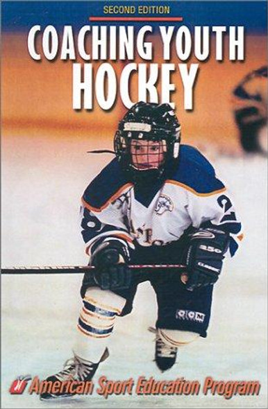 Coaching Youth Hockey - 2nd Edition (Coaching Youth Sports Series) front cover by American Sport Education Program, ISBN: 0736037950