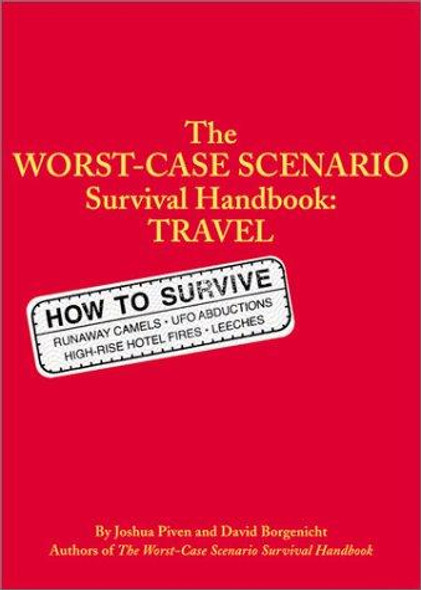 Worst Case Scenario Survival Handbook: Travel front cover by Joshua Piven, David Borgenicht, ISBN: 0811831310