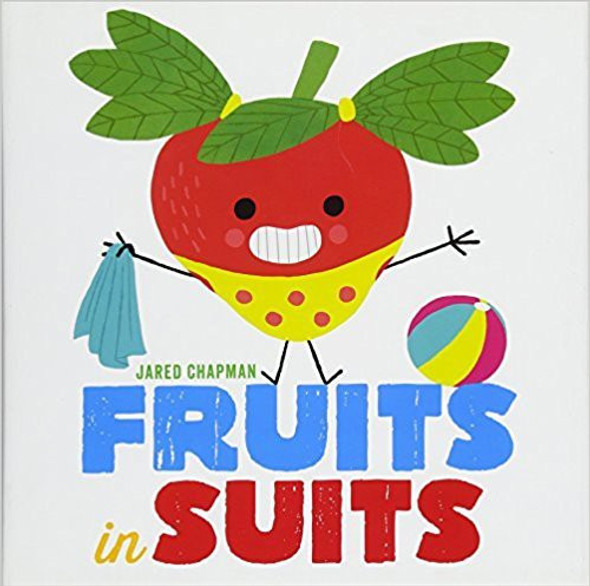 Fruits in Suits front cover by Jared Chapman, ISBN: 1338293192