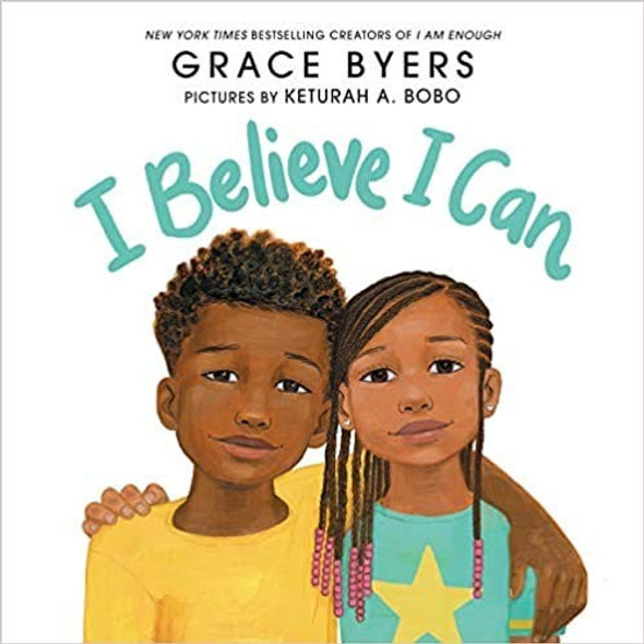 I Believe I Can front cover by Grace Byers, ISBN: 1338692186