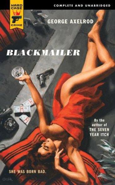 Blackmailer (Hard Case Crime) front cover by George Axelrod, ISBN: 0843957727