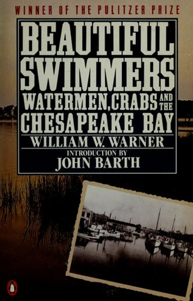 Beautiful Swimmers: Watermen, Crabs, and the Chesapeake Bay front cover by William W. Warner, ISBN: 0140170049