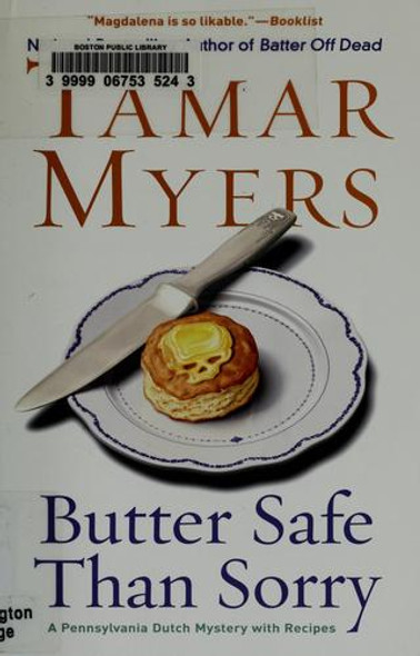 Butter Safe Than Sorry: a Pennsylvania Dutch Mystery front cover by Tamar Myers, ISBN: 045122910X