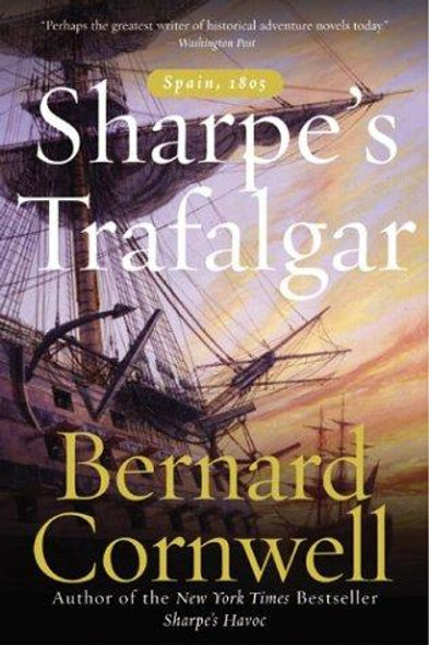 Sharpe's Trafalgar 4 Richard Sharpe & the Battle of Trafalgar, October 21, 1805 front cover by Bernard Cornwell, ISBN: 0061098620