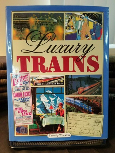 Luxury Trains front cover by Timothy Wheaton, ISBN: 0785802258