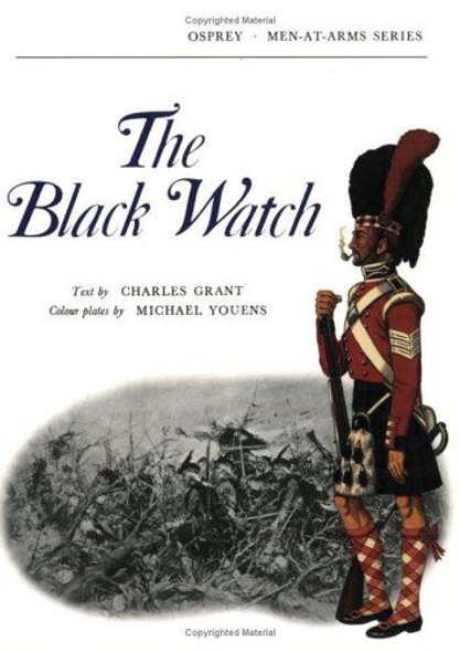 The Black Watch (Men-at-Arms) front cover by Charles Grant, ISBN: 0850450535