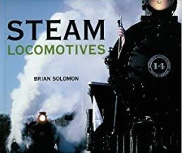 Steam Locomotives front cover by Brian Solomon, ISBN: 0681878827