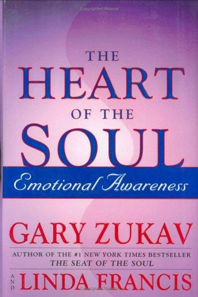 The Heart of the Soul: Emotional Awareness front cover by Gary Zukav, ISBN: 0743205677