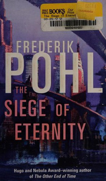 The Siege of Eternity (Eschaton) front cover by Frederik Pohl, ISBN: 0812577663