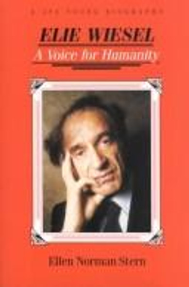 Elie Wiesel: A Voice for Humanity front cover by Ellen Norman Stern, ISBN: 0827606168