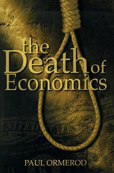 The Death of Economics front cover by Paul Ormerod, ISBN: 0471180009