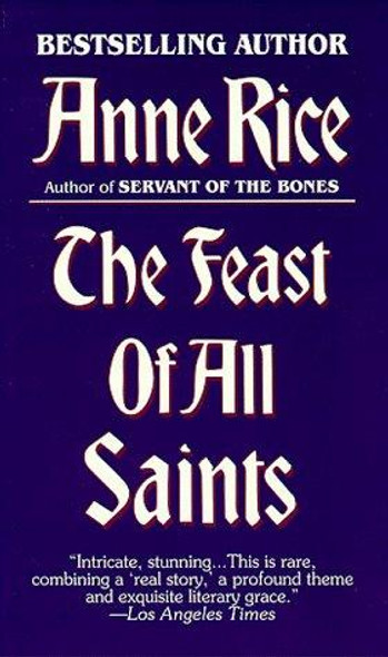 The Feast of All Saints front cover by Anne Rice, ISBN: 0345334531