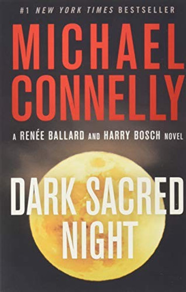 Dark Sacred Night (A Ballard and Bosch Novel) front cover by Michael Connelly, ISBN: 1538731754
