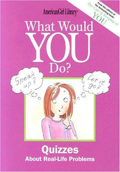 What Would You Do? (American Girl Library) front cover by Patti Kelley Criswell, ISBN: 1584858745