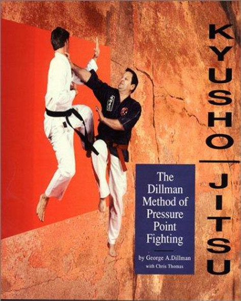 Kyusho-Jitsu: The Dillman Method of Pressure Point Fighting front cover by George A. Dillman, ISBN: 0963199617