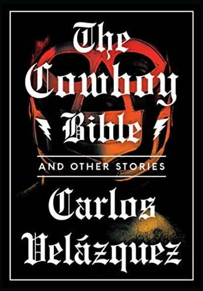 The Cowboy Bible and Other Stories front cover by Carlos Velázquez, ISBN: 1632060221