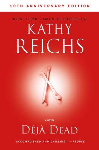 Deja Dead: 10th Anniversary Edition (Temperance Brennan Novels) front cover by Kathy Reichs, ISBN: 1416570985