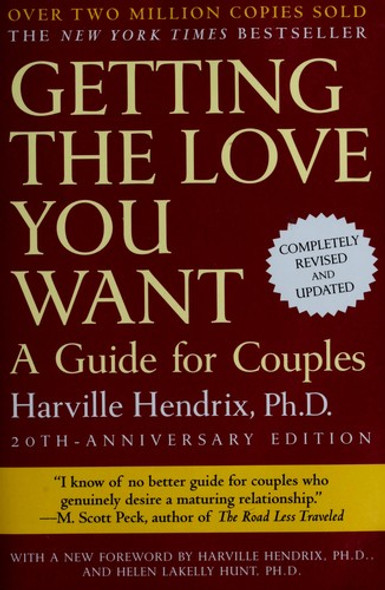 Getting the Love You Want: A Guide for Couples, 20th Anniversary Edition front cover by Harville Hendrix, ISBN: 0805087001