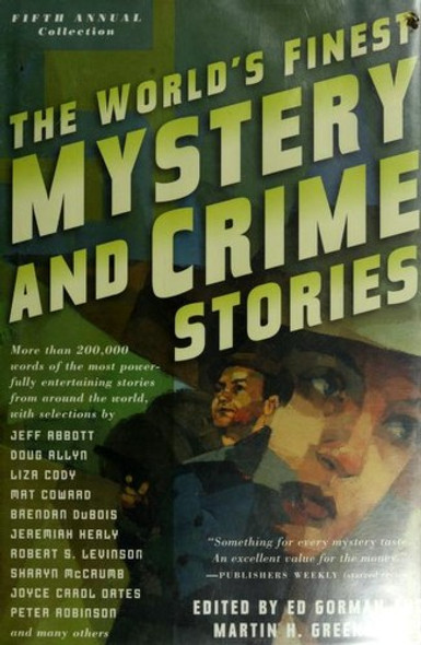 The World's Finest Mystery and Crime Stories: 5: Fifth Annual Collection (World's Finest Mystery & Crime Stories) front cover by Ed Gorman,Martin H. Greenberg, ISBN: 0765311461