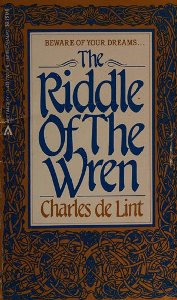 The Riddle Of The Wren front cover by Charles de Lint, ISBN: 0441722296