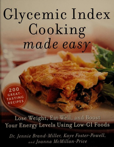 Glycemic Index Cooking Made Easy front cover by Janette;Foster-Powell Kaye; McMillan-Price Joanna Brand Miller, ISBN: 1594866090