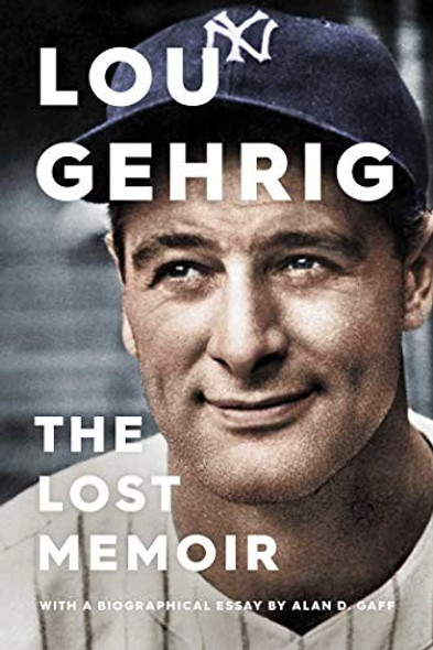 Lou Gehrig: The Lost Memoir front cover by Alan D. Gaff, ISBN: 1982132396