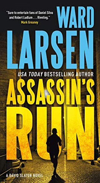 Assassin's Run: A David Slaton Novel front cover by Ward Larsen, ISBN: 076539152X