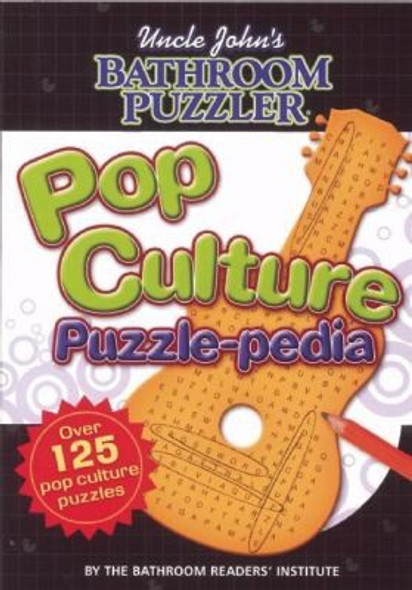 Uncle John's Bathroom Puzzler: Pop Culture Puzzle-Pedia front cover, ISBN: 1592238858